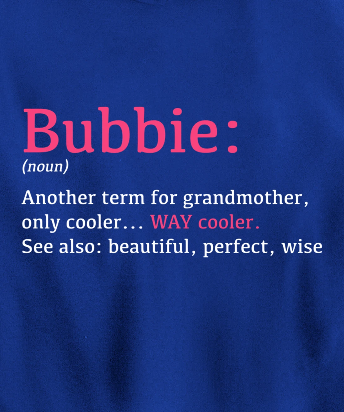 Bubbie: Funny Definition Noun - Another Term Pullover Hoodie