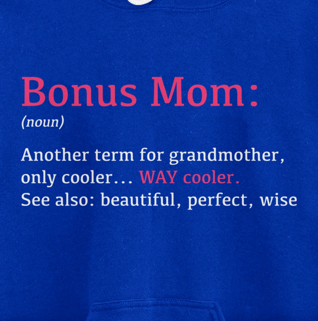 Bonus Mom: Funny Definition Noun - Another Term Pullover Hoodie