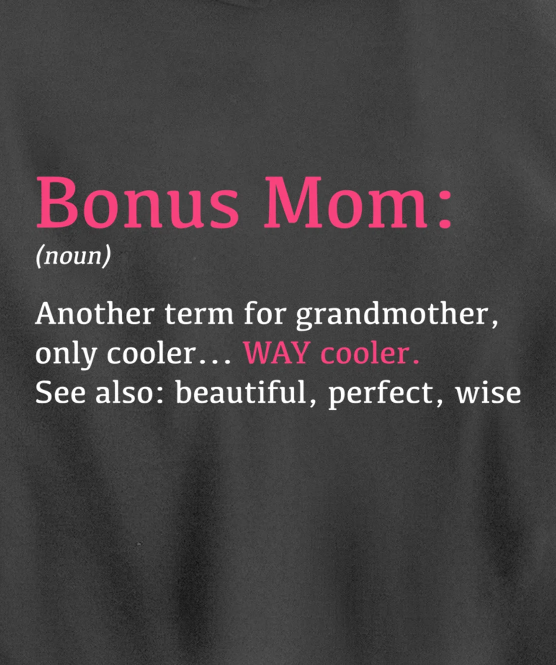 Bonus Mom: Funny Definition Noun - Another Term Pullover Hoodie