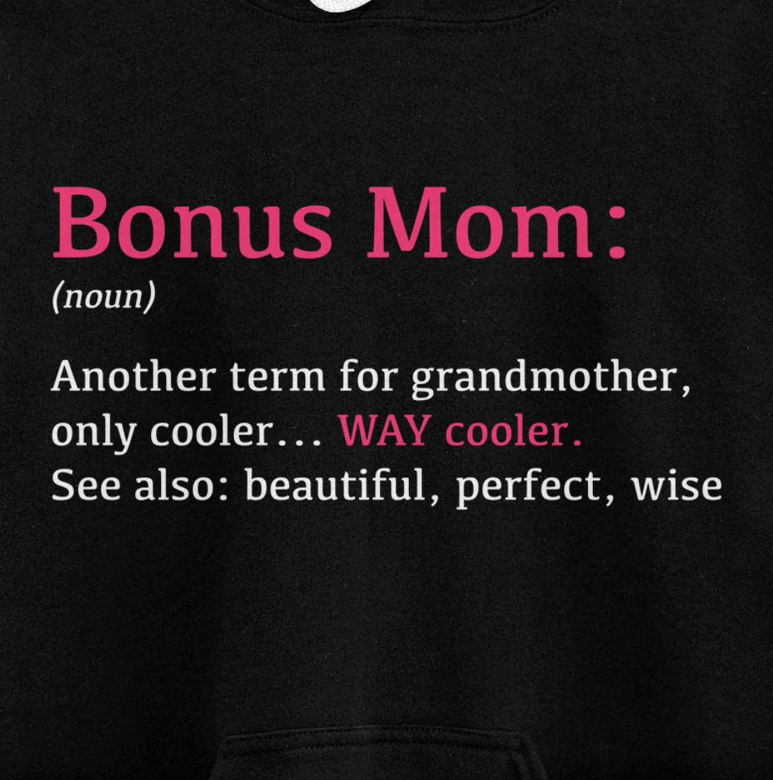 Bonus Mom: Funny Definition Noun - Another Term Pullover Hoodie