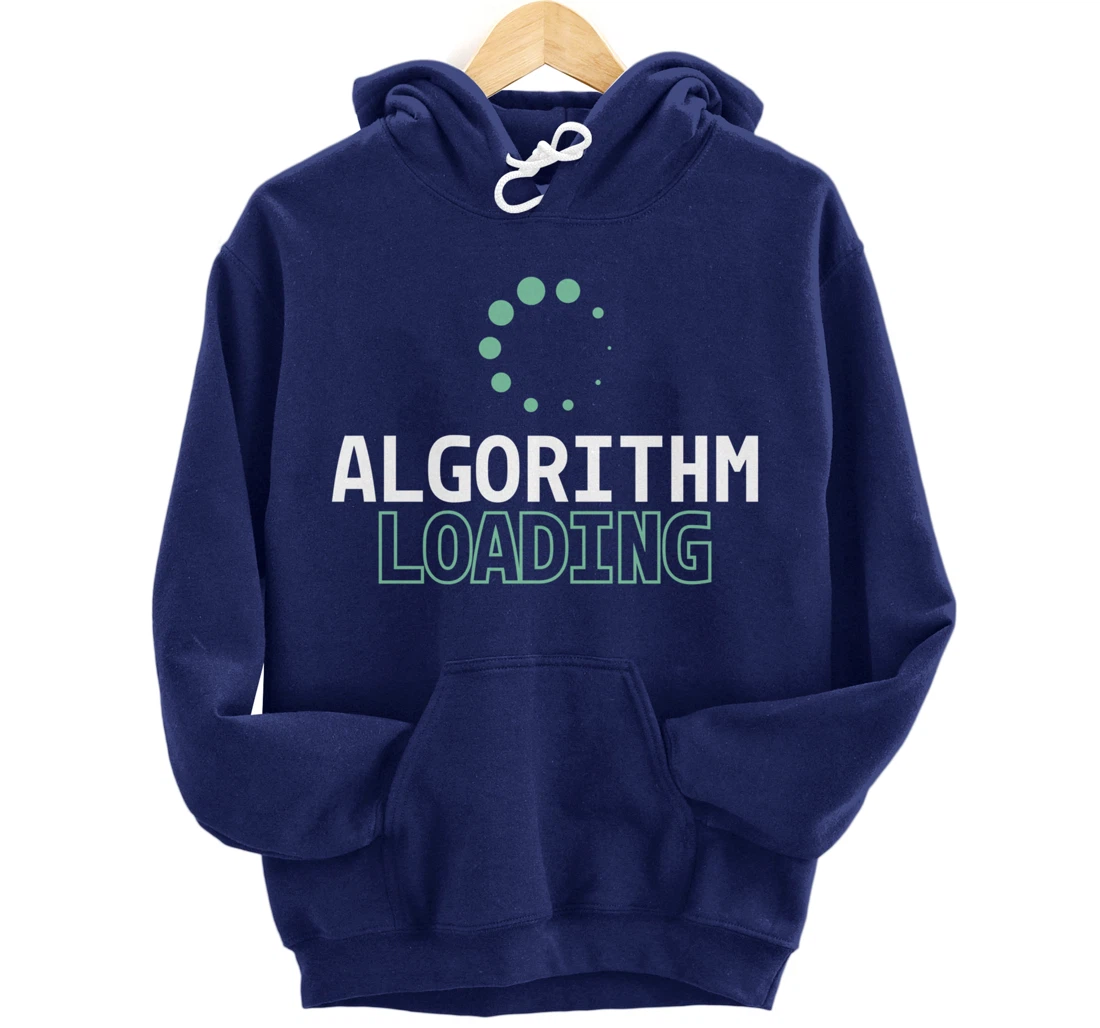 Algorithm Loading - Developer Software Engineer Programming Pullover Hoodie