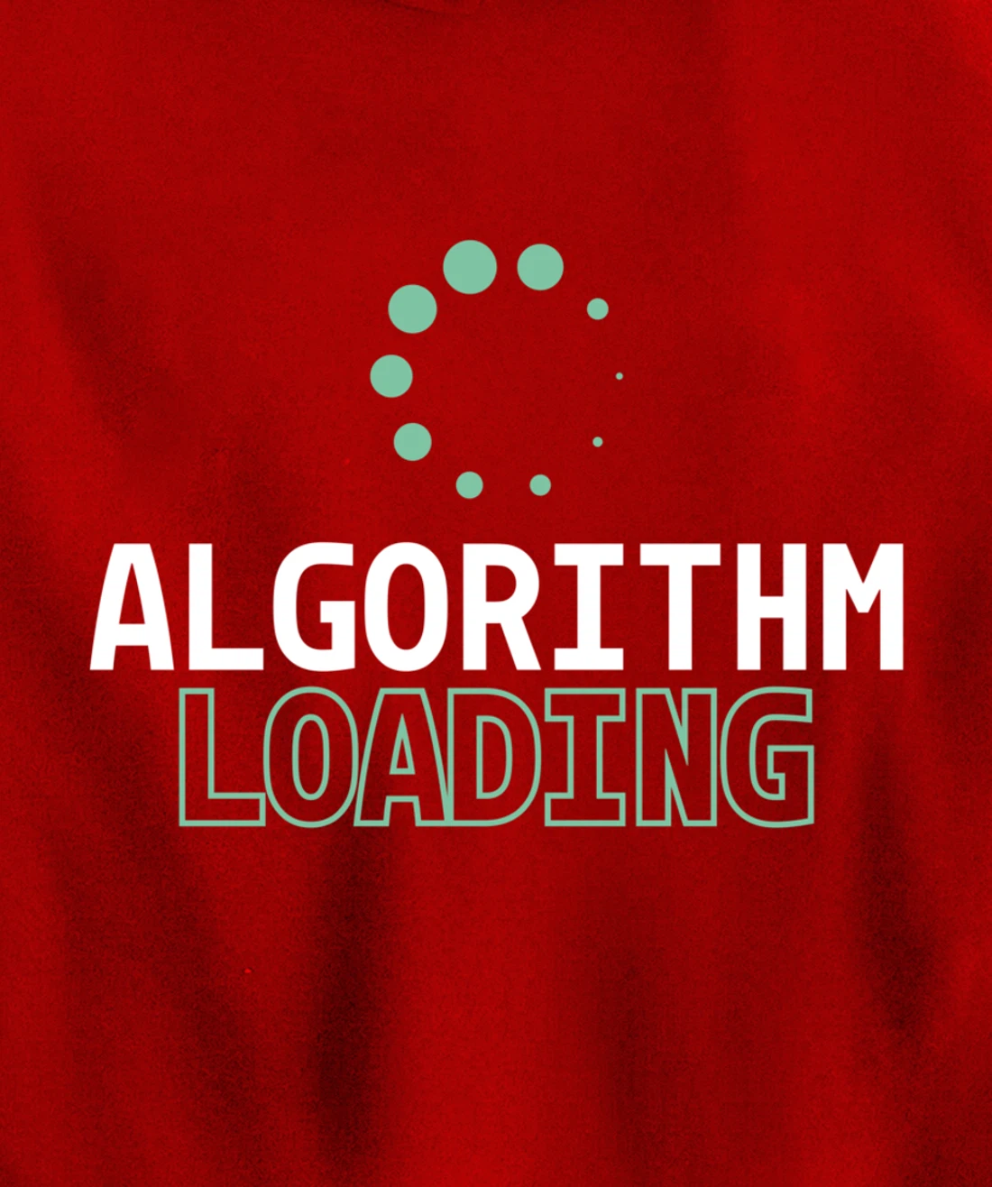 Algorithm Loading - Developer Software Engineer Programming Pullover Hoodie