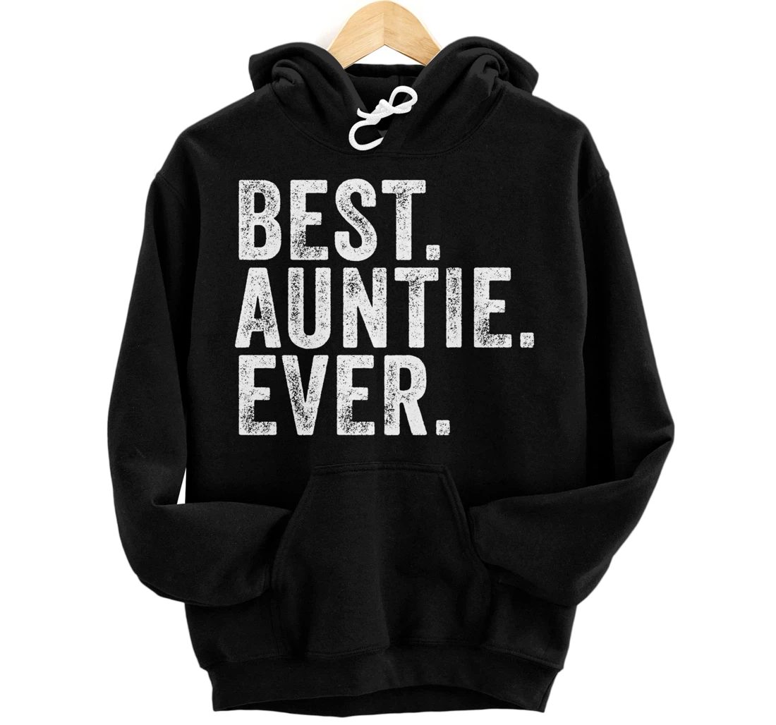 Best Auntie Ever Aunt Sister Funny Nephew Niece Vintage Pullover Hoodie