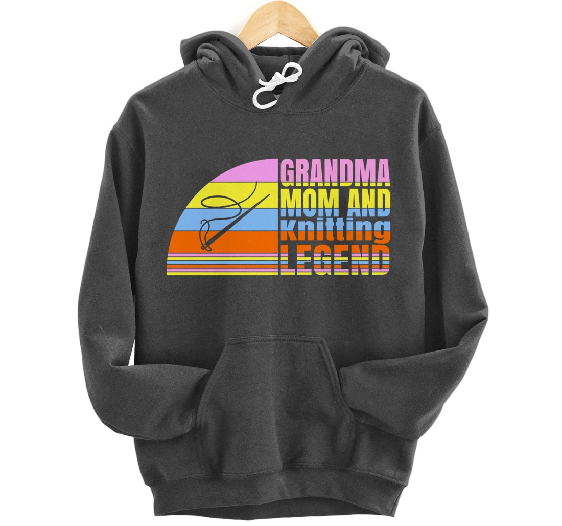 Grandma Mom And Knitting Legend, Quilters Women Sewing Pullover Hoodie