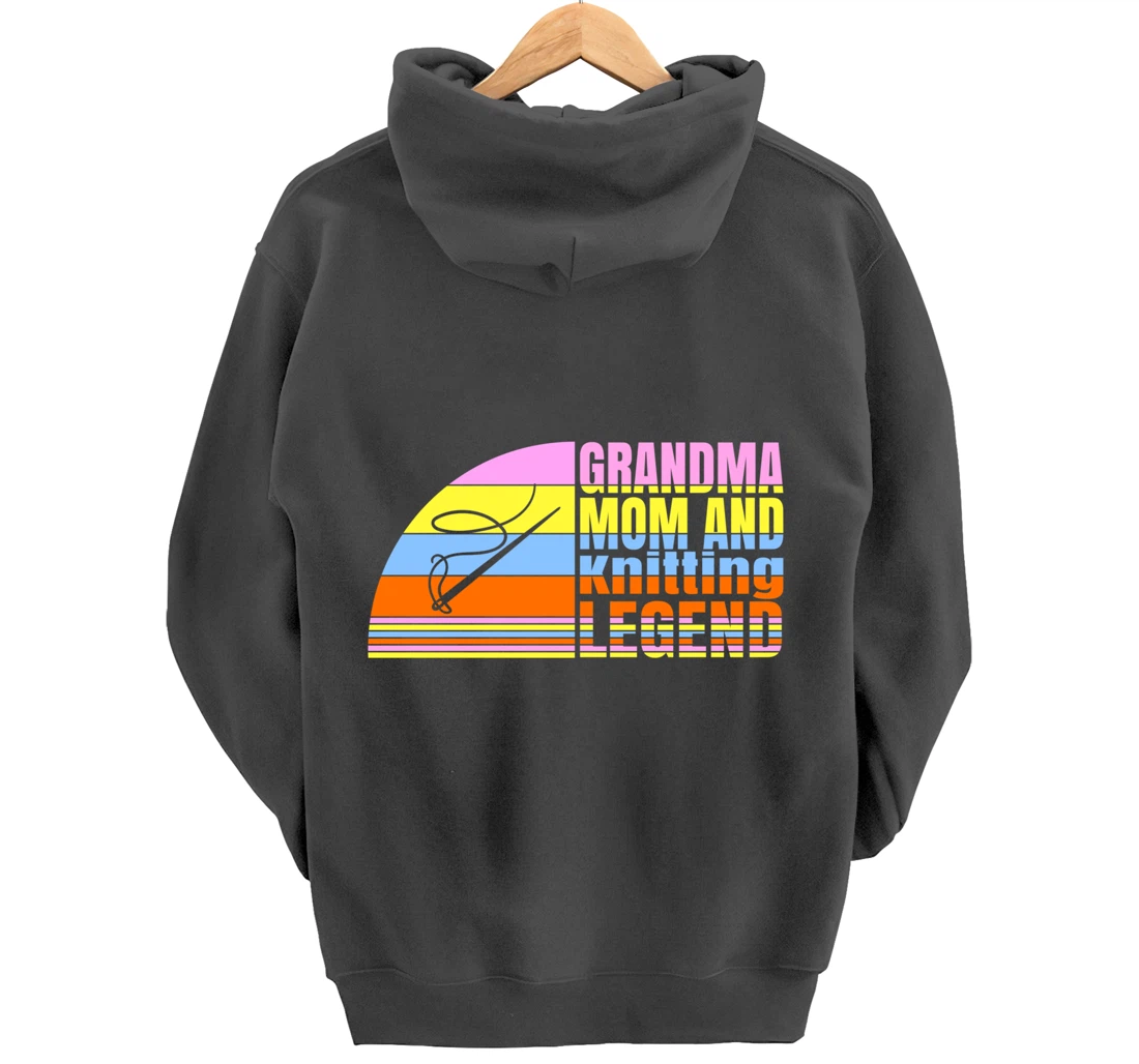 Grandma Mom And Knitting Legend, Quilters Women Sewing Pullover Hoodie