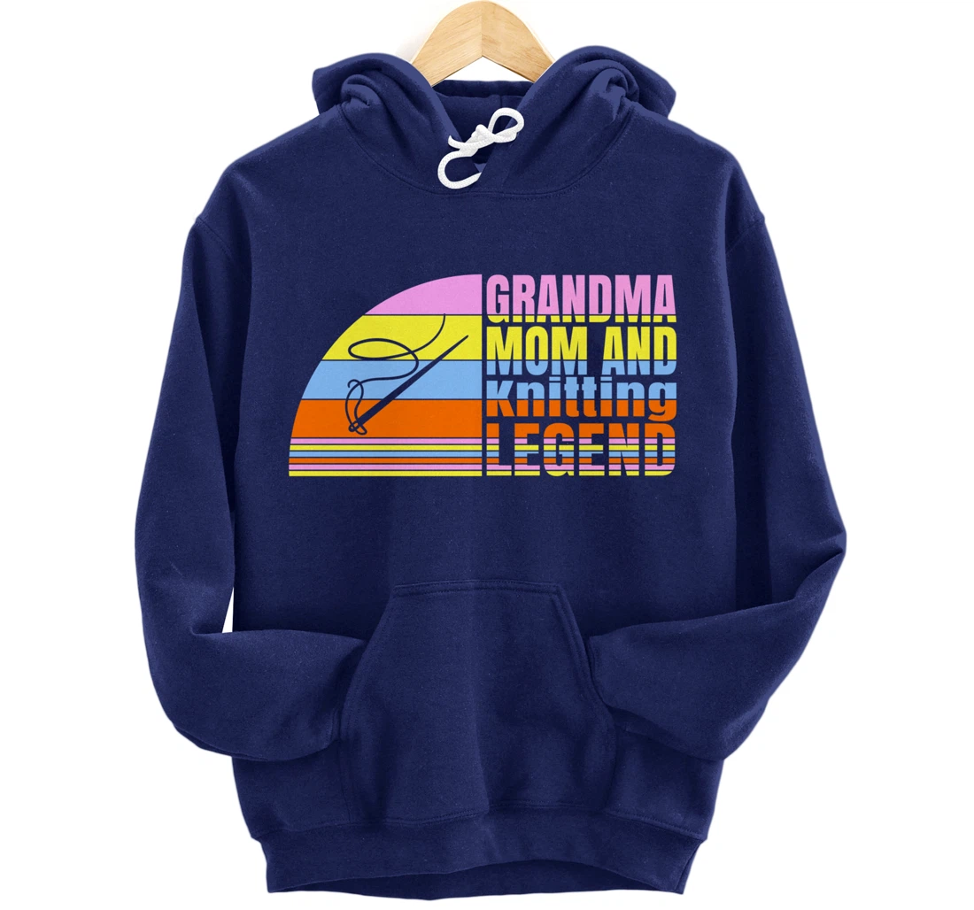 Grandma Mom And Knitting Legend, Quilters Women Sewing Pullover Hoodie