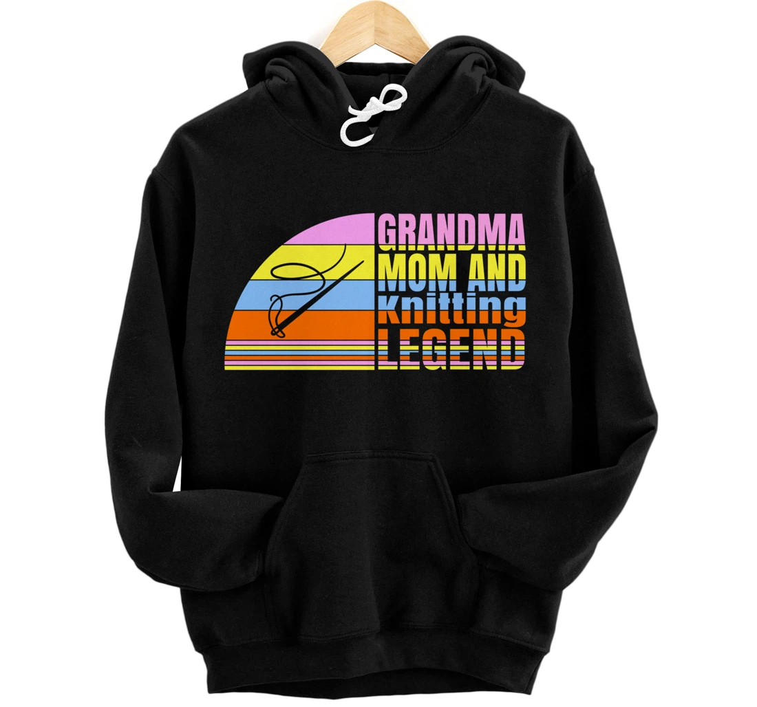 Grandma Mom And Knitting Legend, Quilters Women Sewing Pullover Hoodie