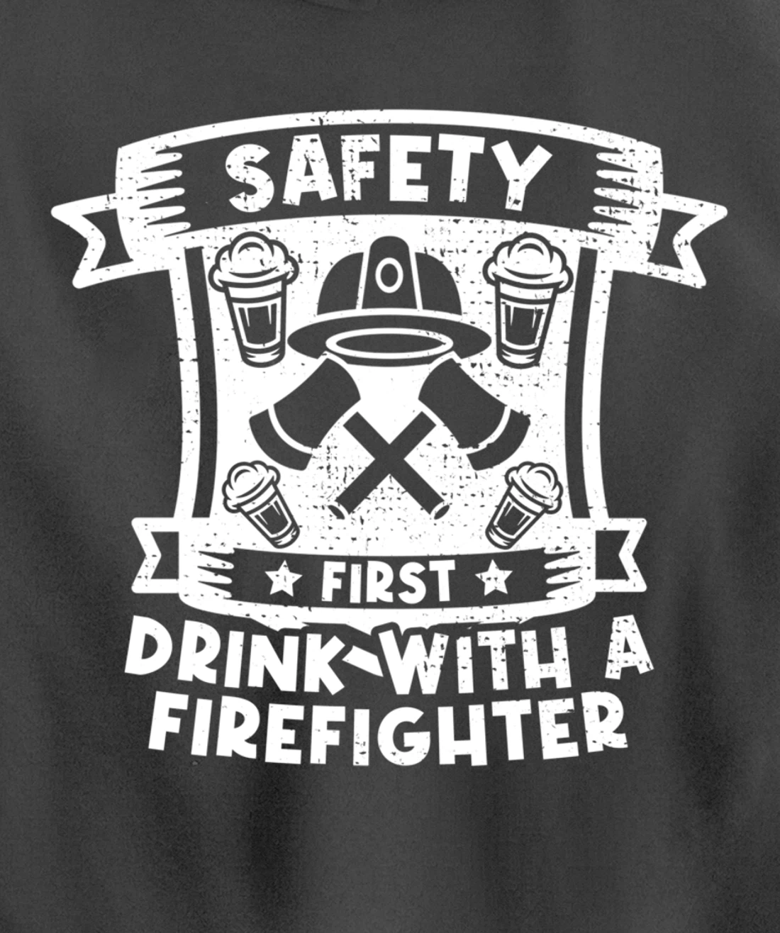 Safety First Drink With A Firefighter Firefighter Pullover Hoodie