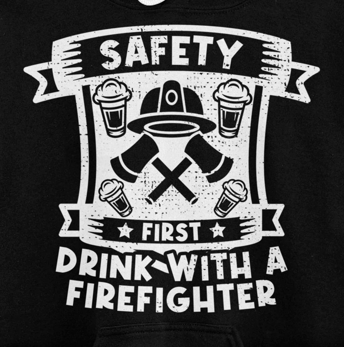 Safety First Drink With A Firefighter Firefighter Pullover Hoodie