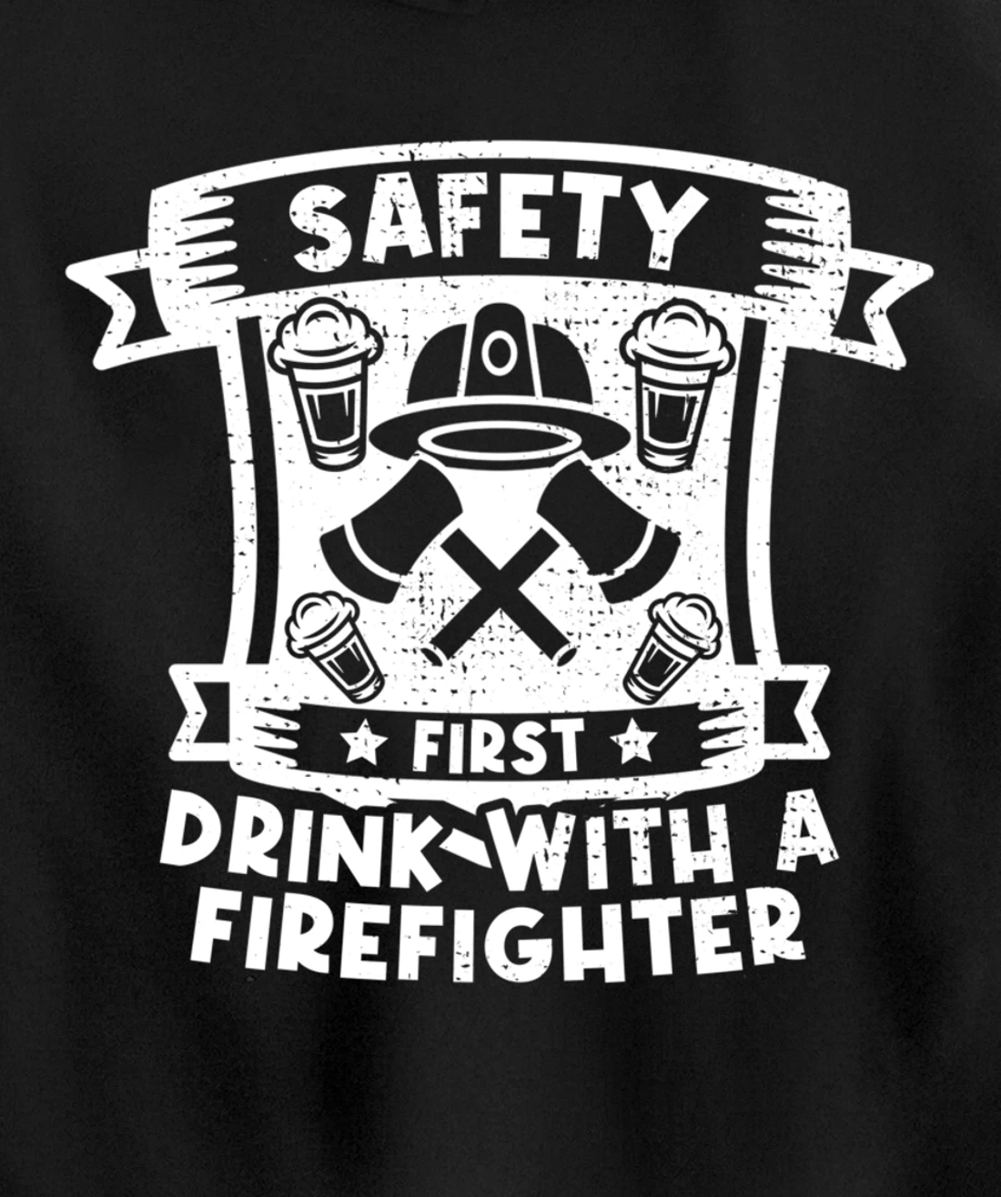 Safety First Drink With A Firefighter Firefighter Pullover Hoodie