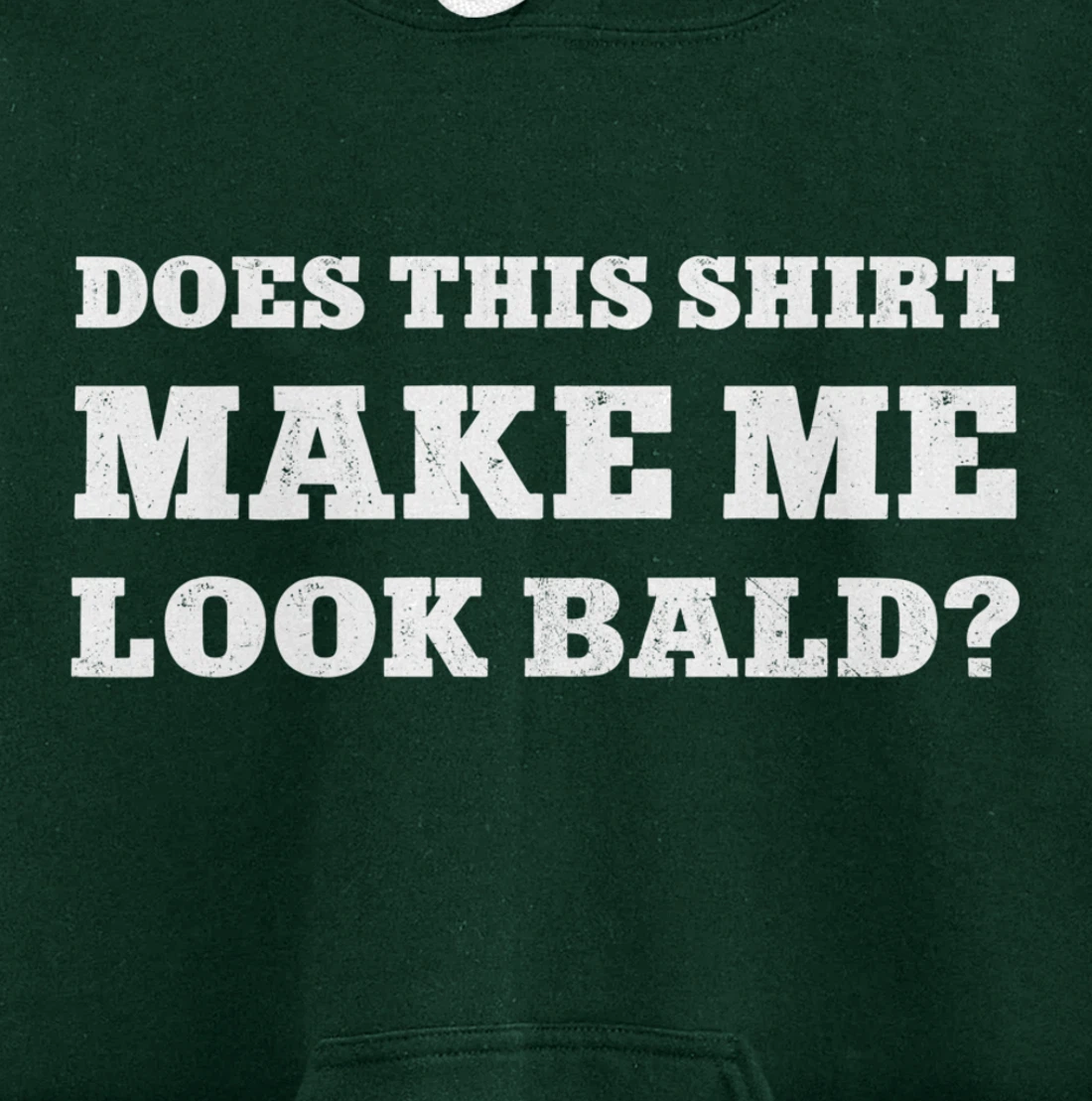 Does This Make Me Look Bald Funny Bald Head for Men Pullover Hoodie