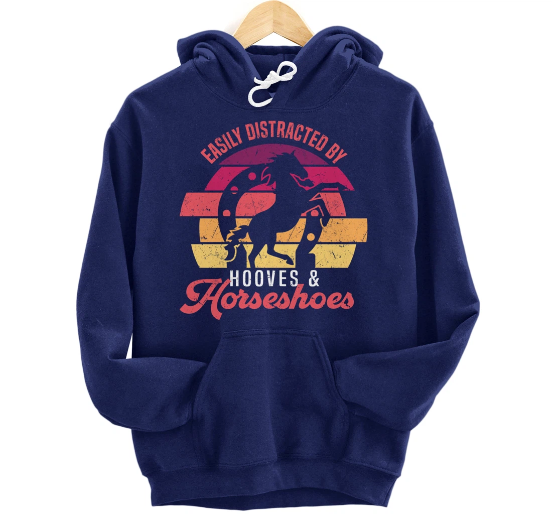 Easily Distracted By Hooves And Horseshoes Funny Farrier Pullover Hoodie