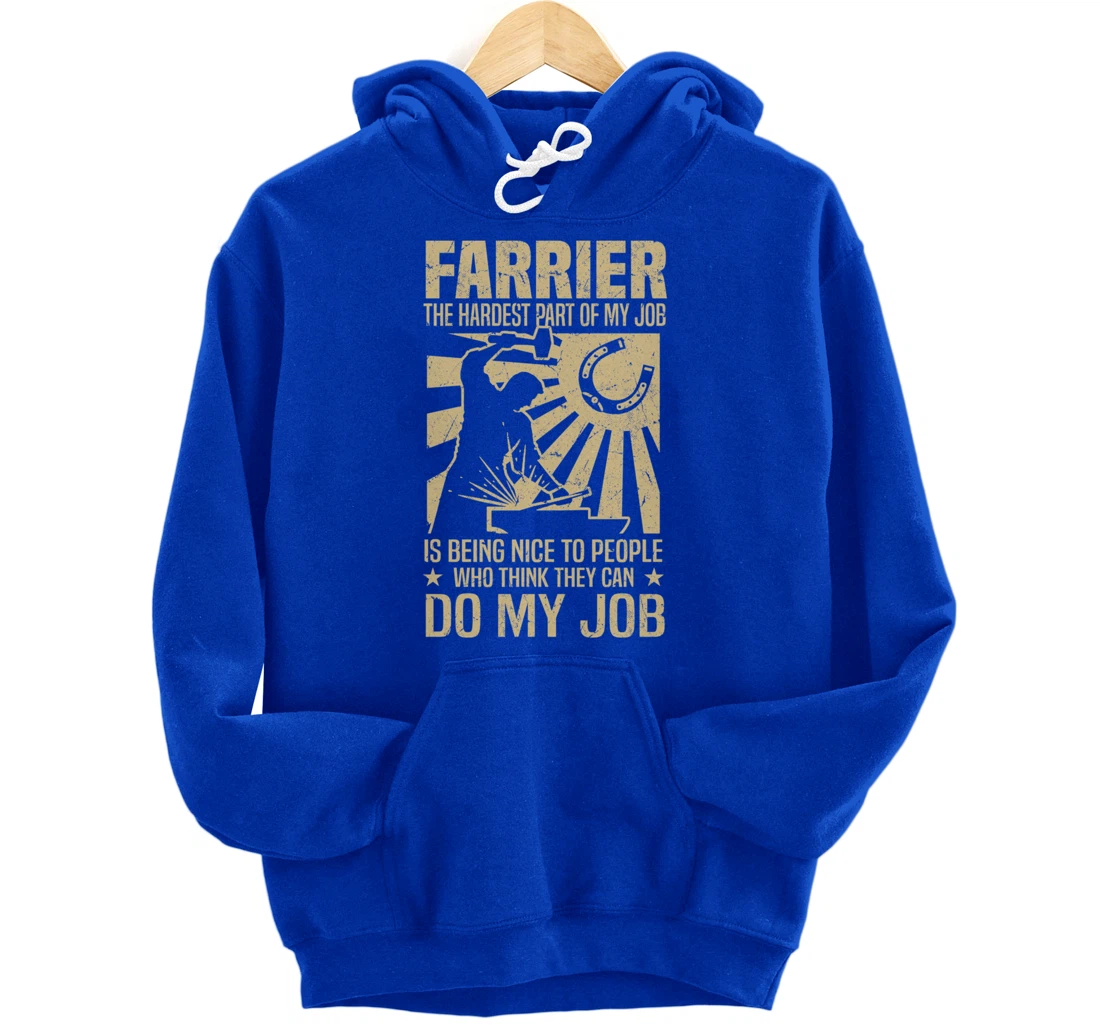 Funny Farrier Saying The Hardest Part Of My Job Pullover Hoodie
