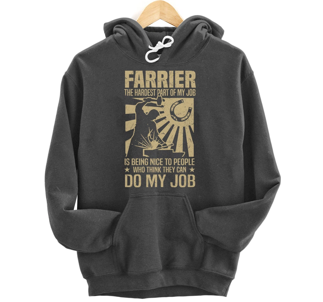 Funny Farrier Saying The Hardest Part Of My Job Pullover Hoodie