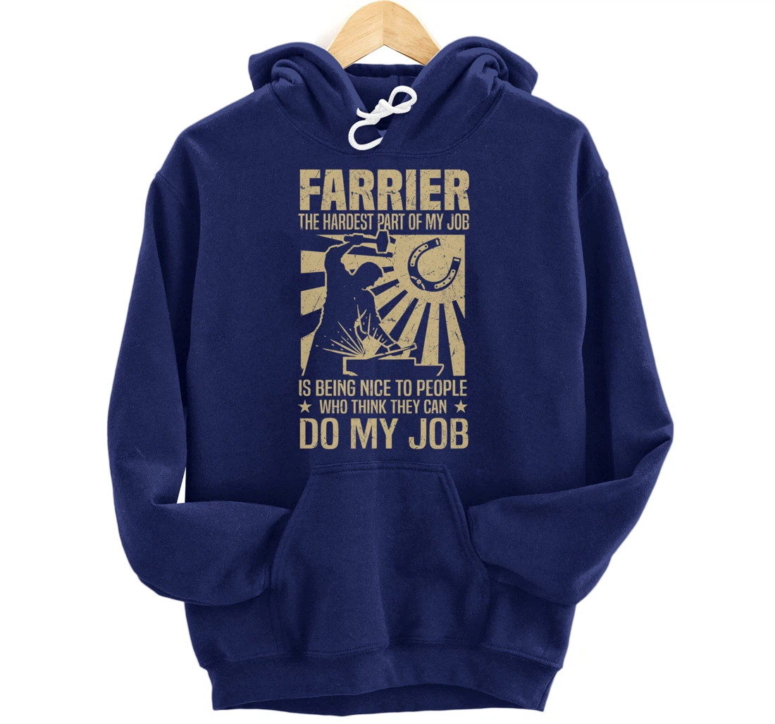 Funny Farrier Saying The Hardest Part Of My Job Pullover Hoodie
