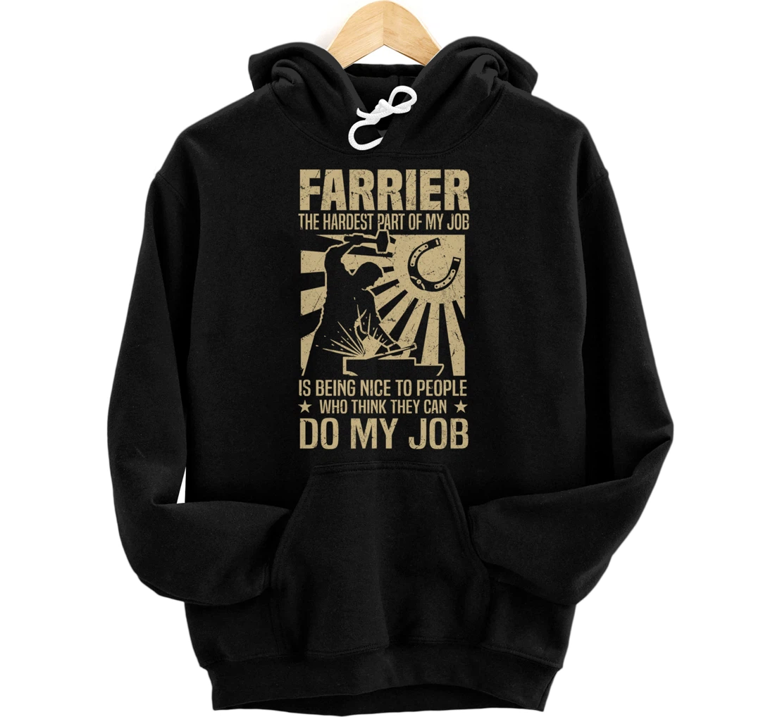 Funny Farrier Saying The Hardest Part Of My Job Pullover Hoodie