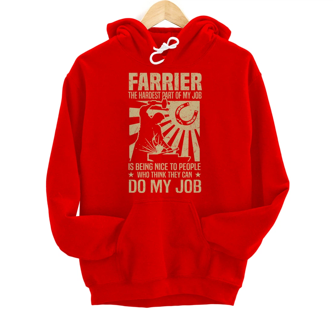 Funny Farrier Saying The Hardest Part Of My Job Pullover Hoodie