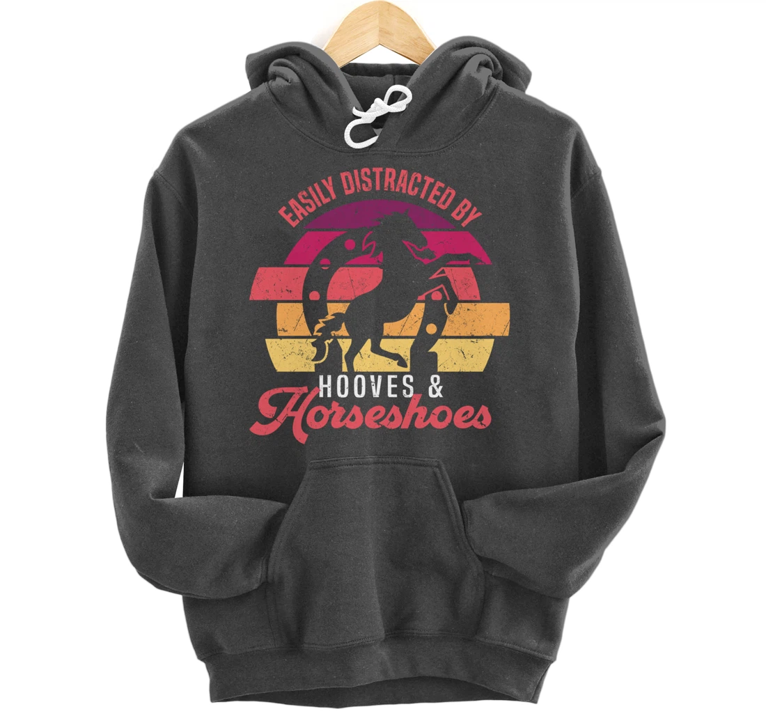 Easily Distracted By Hooves And Horseshoes Funny Farrier Pullover Hoodie