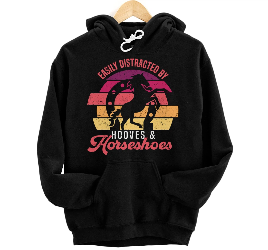 Easily Distracted By Hooves And Horseshoes Funny Farrier Pullover Hoodie