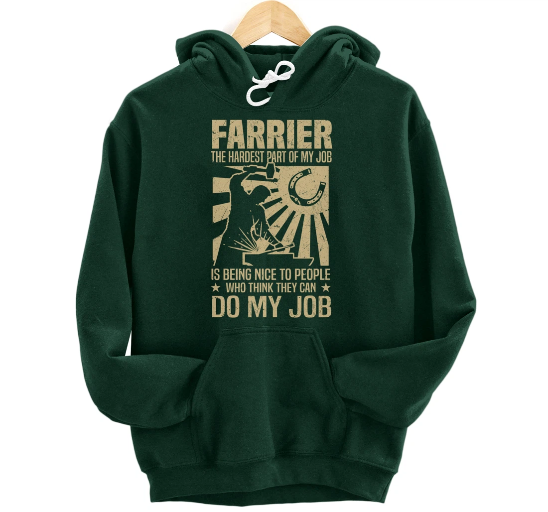 Funny Farrier Saying The Hardest Part Of My Job Pullover Hoodie