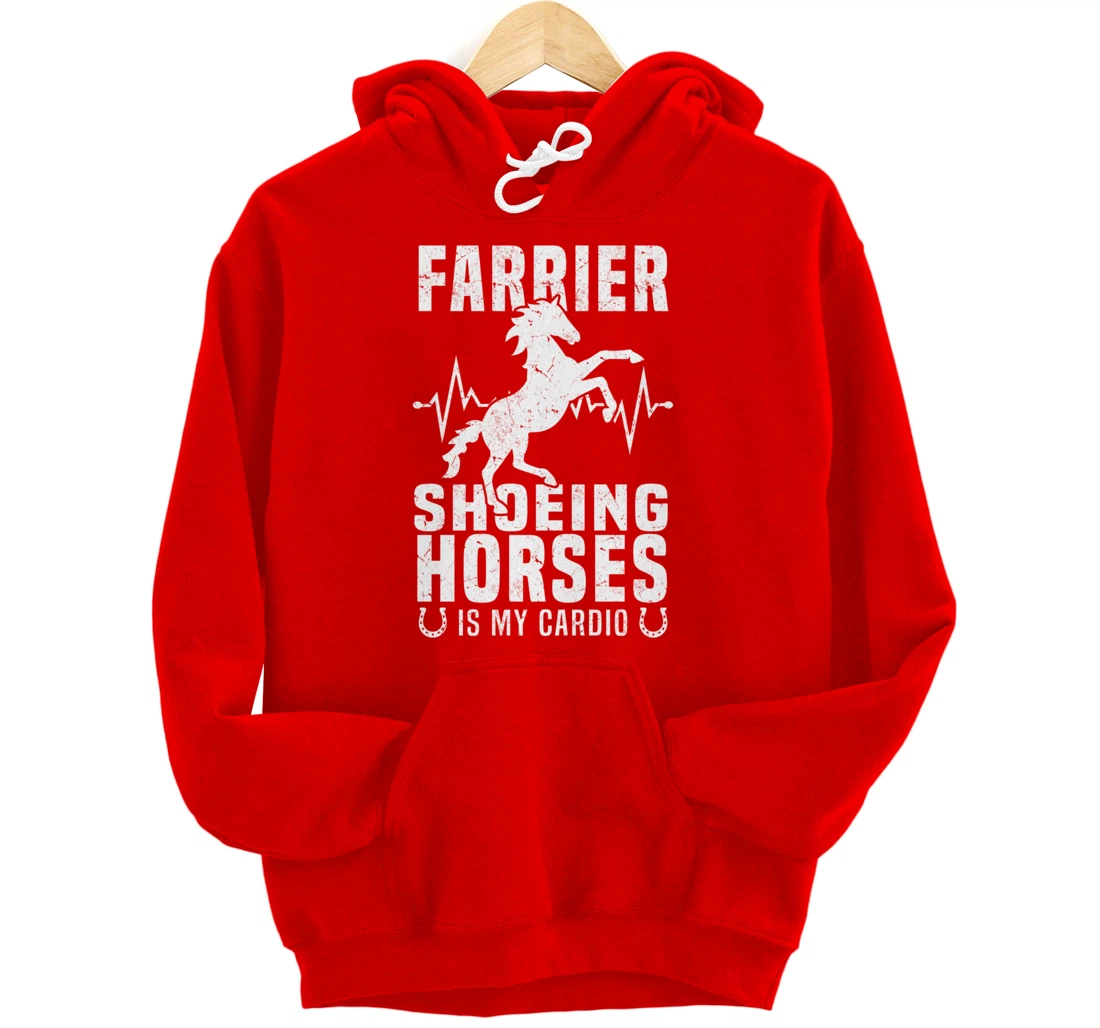Shoeing Horses Is My Cardio Funny Farrier Pullover Hoodie