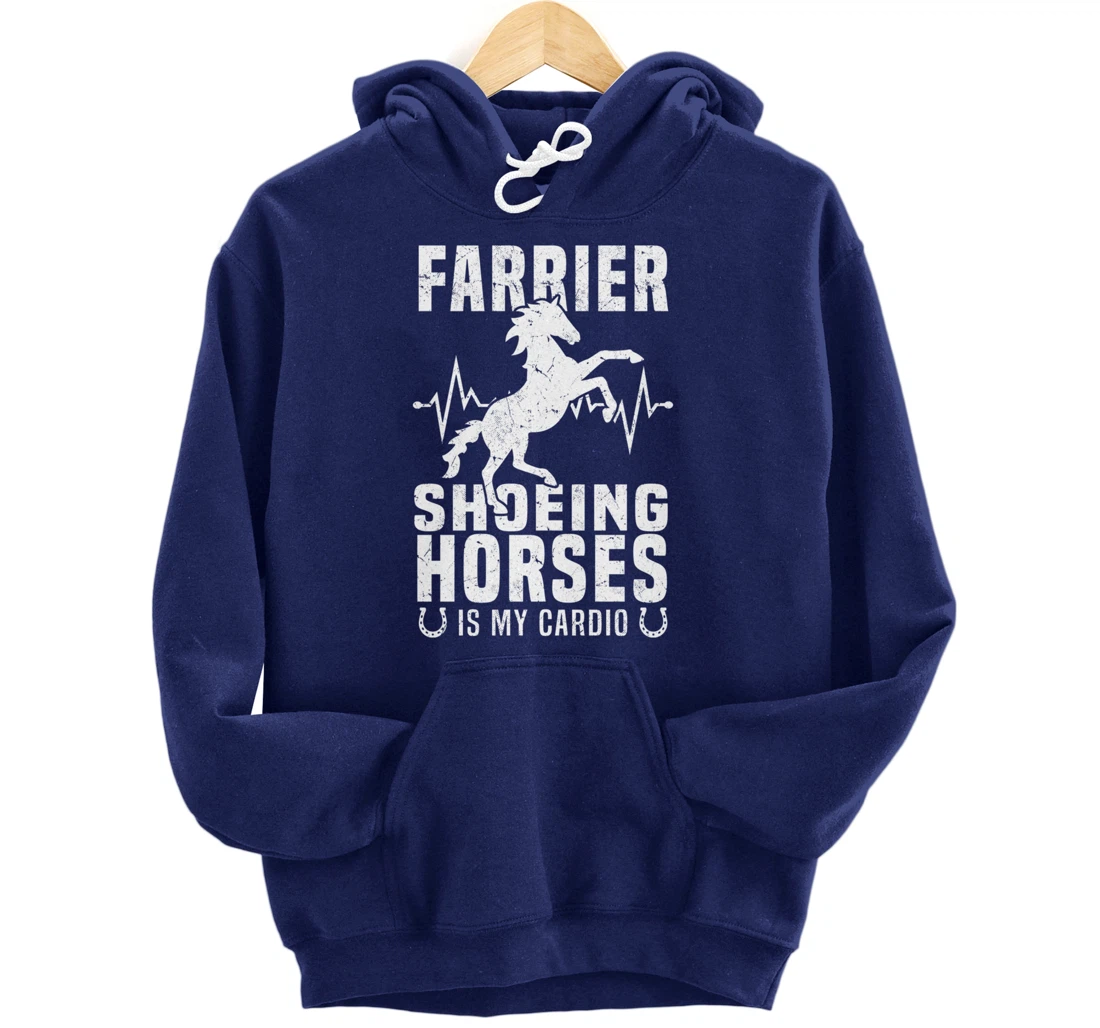 Shoeing Horses Is My Cardio Funny Farrier Pullover Hoodie