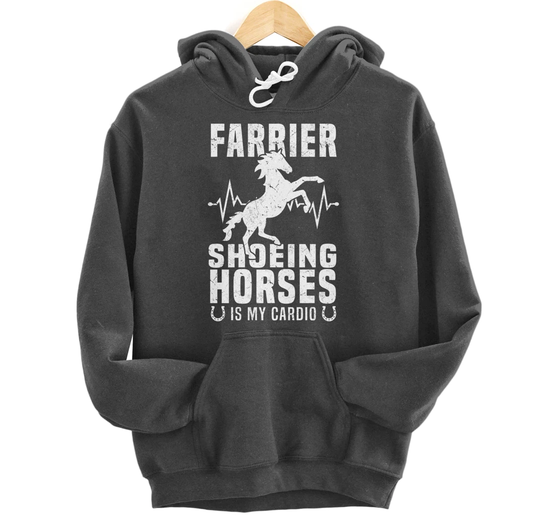 Shoeing Horses Is My Cardio Funny Farrier Pullover Hoodie