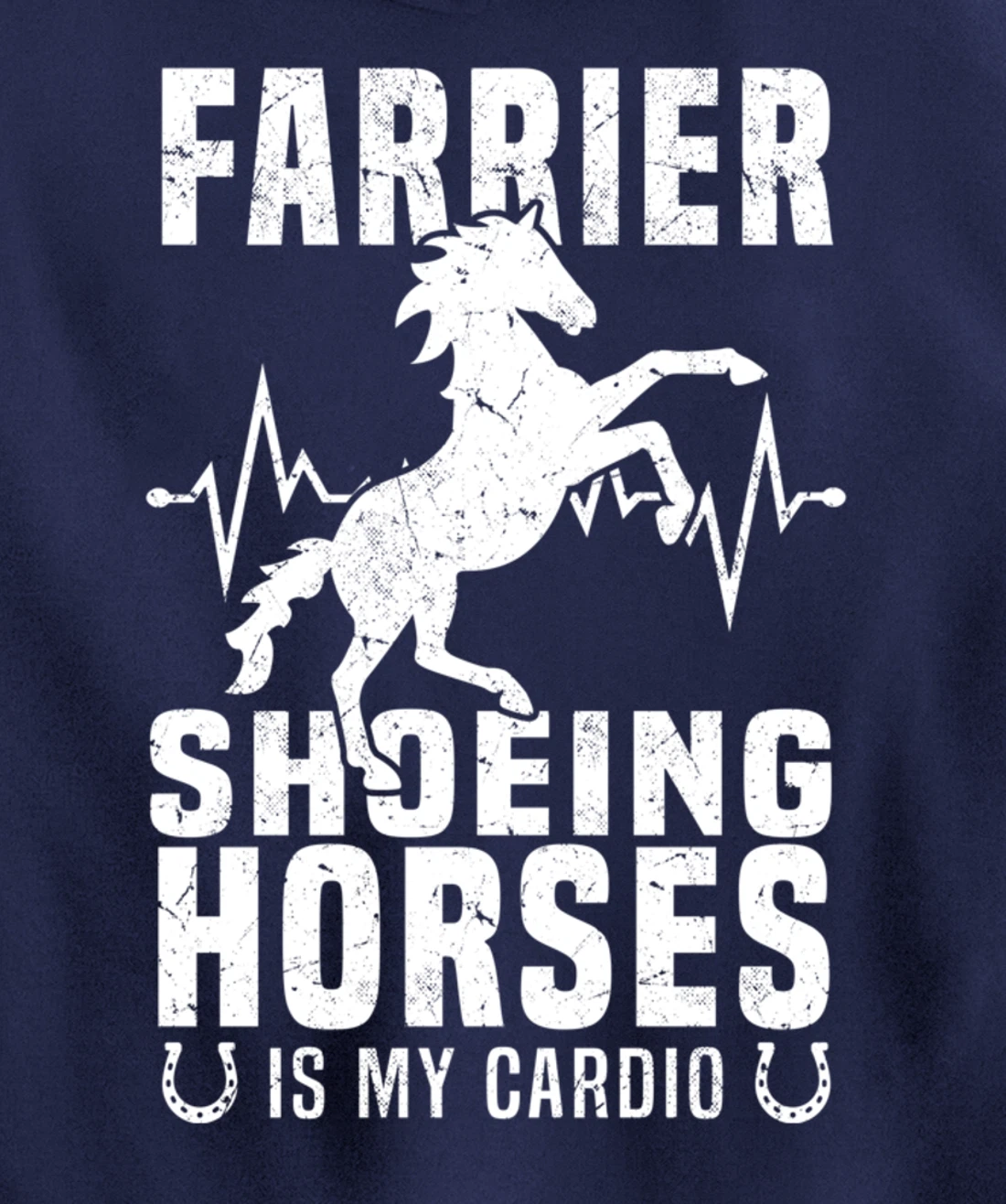 Shoeing Horses Is My Cardio Funny Farrier Pullover Hoodie