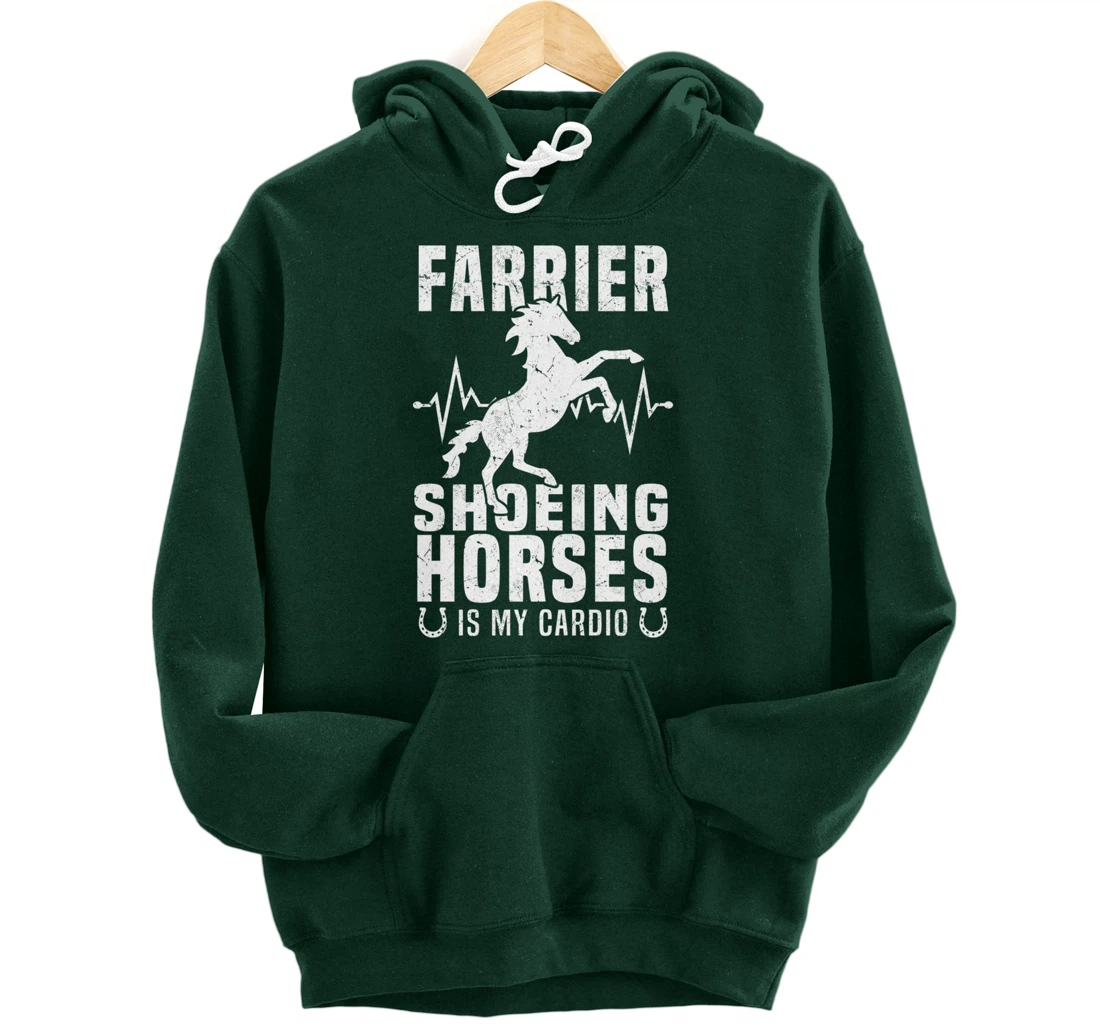 Shoeing Horses Is My Cardio Funny Farrier Pullover Hoodie