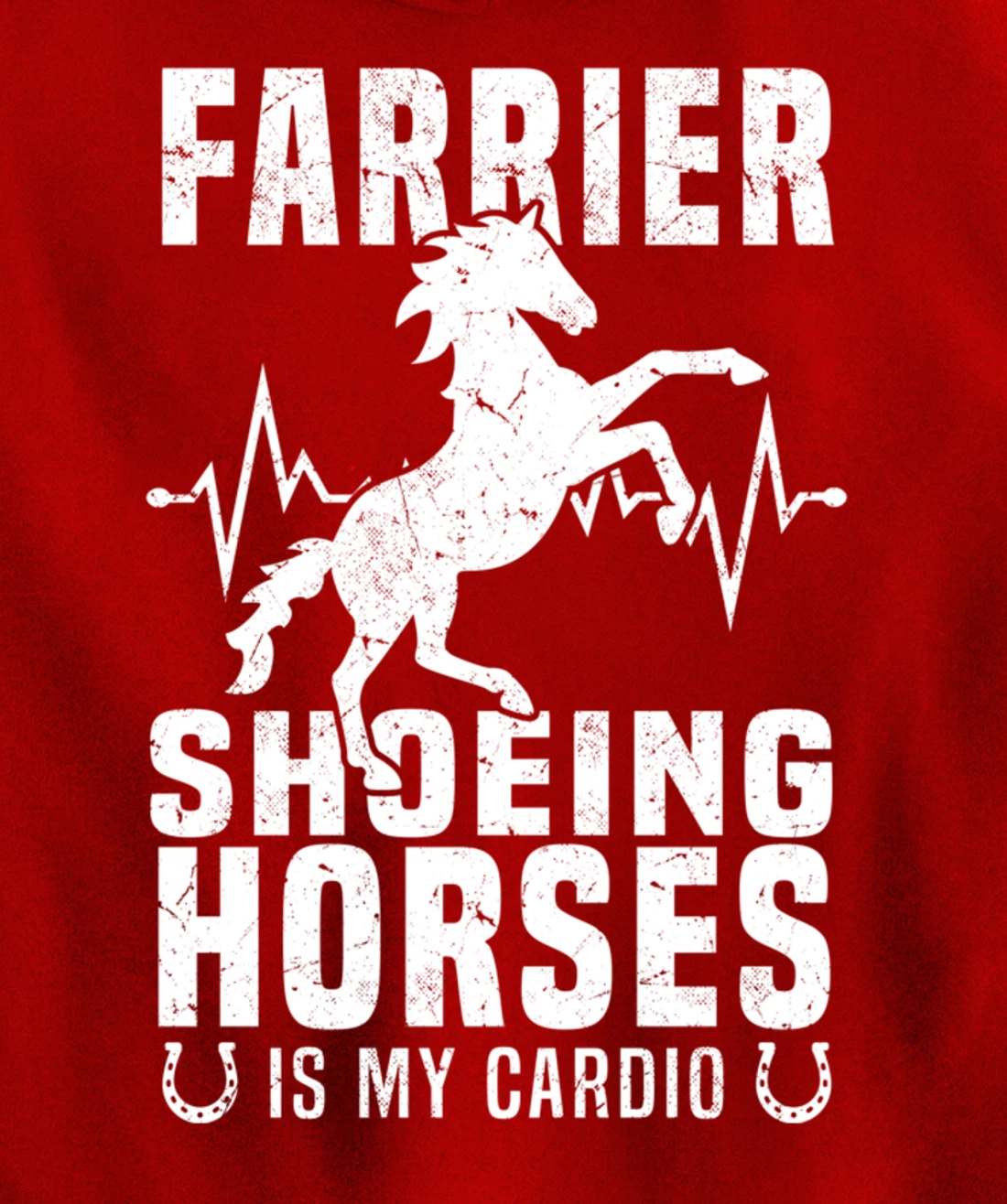 Shoeing Horses Is My Cardio Funny Farrier Pullover Hoodie