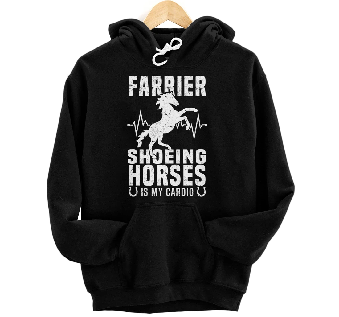 Shoeing Horses Is My Cardio Funny Farrier Pullover Hoodie