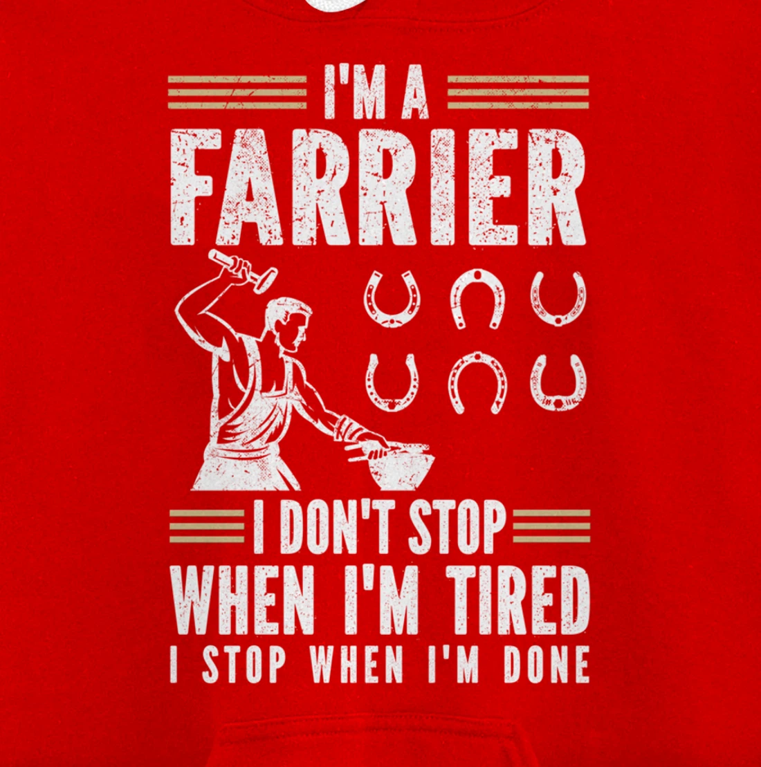 Farrier Horseshoer I Don't Stop When I'm Tired Pullover Hoodie