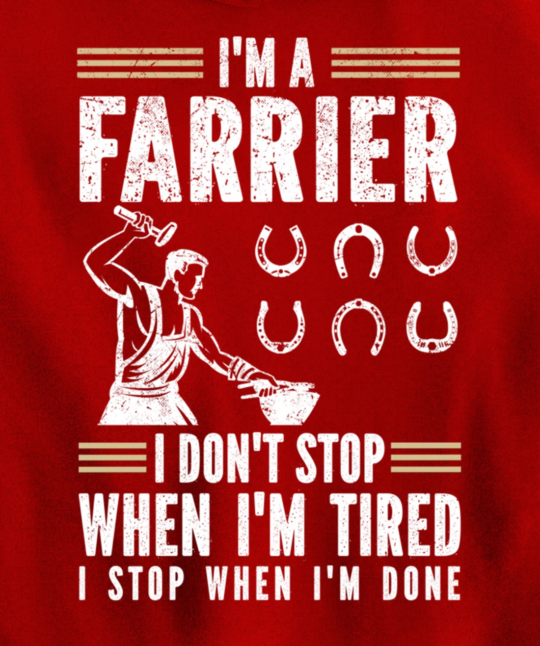 Farrier Horseshoer I Don't Stop When I'm Tired Pullover Hoodie