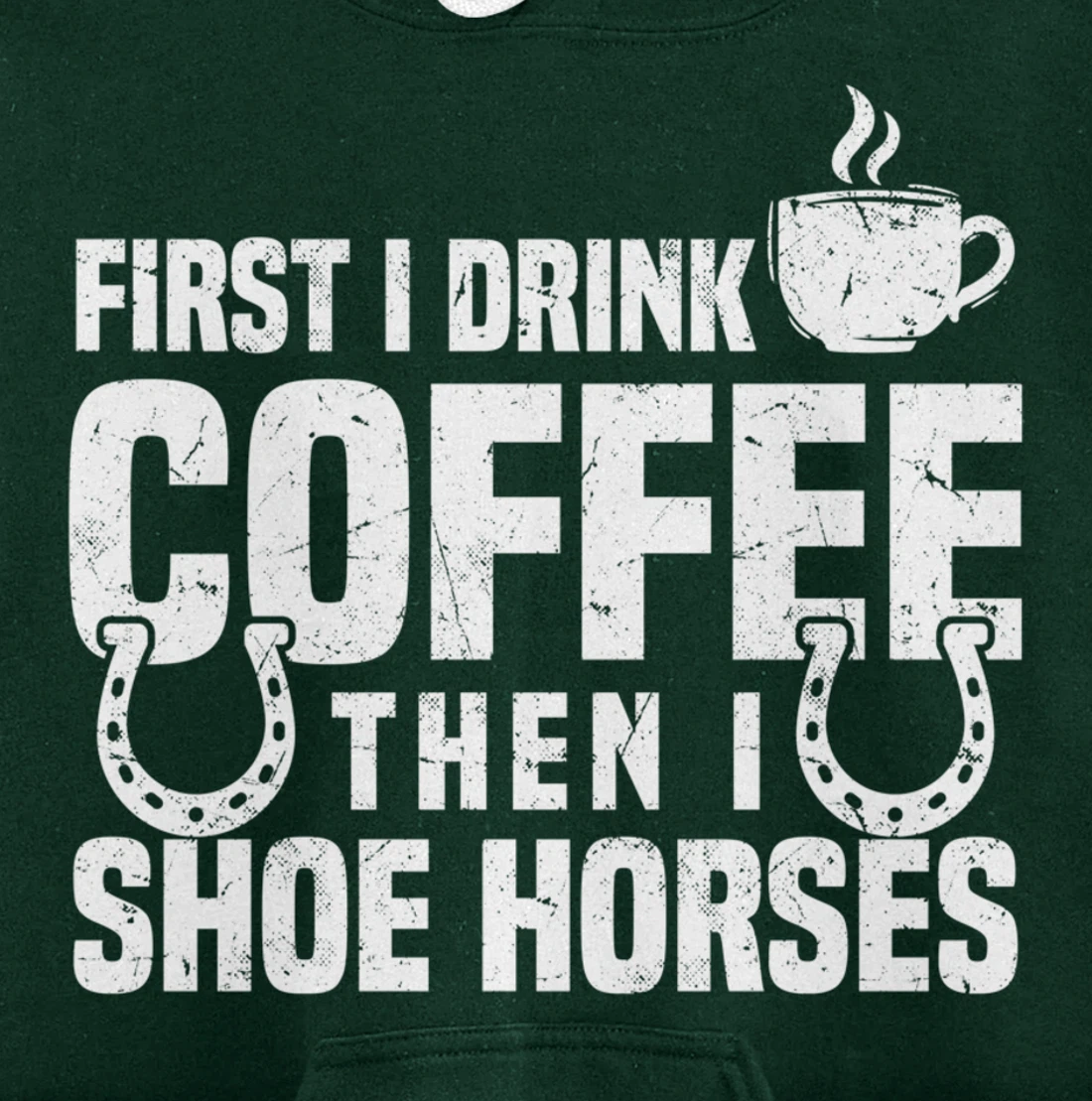 Drink Coffee Shoe Horses Funny Farrier Coffee Lover Pullover Hoodie
