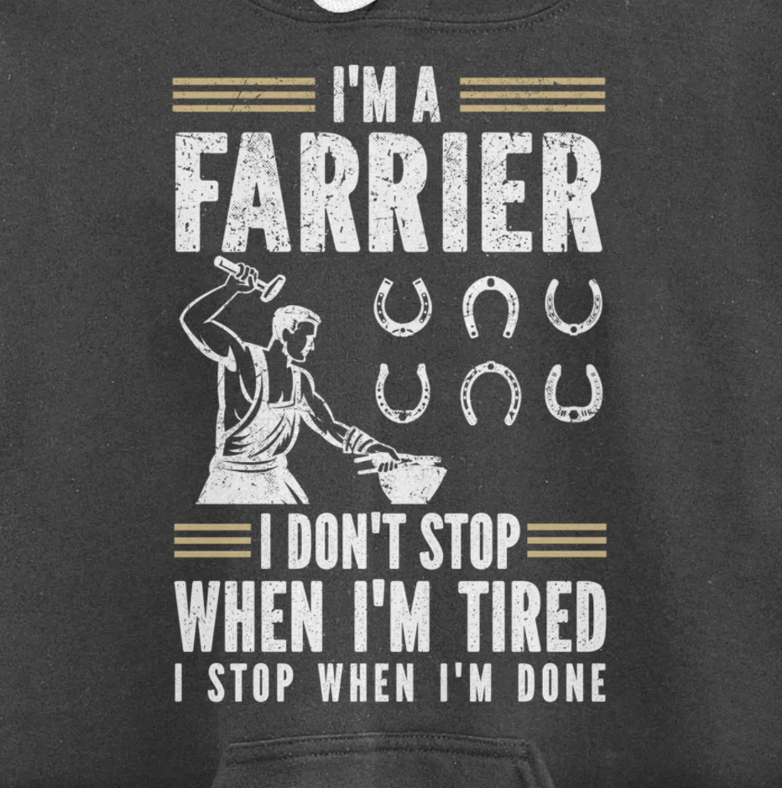 Farrier Horseshoer I Don't Stop When I'm Tired Pullover Hoodie