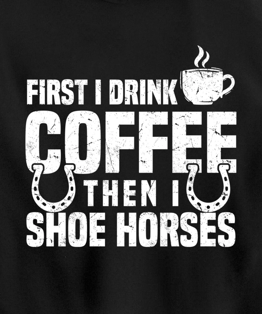 Drink Coffee Shoe Horses Funny Farrier Coffee Lover Pullover Hoodie