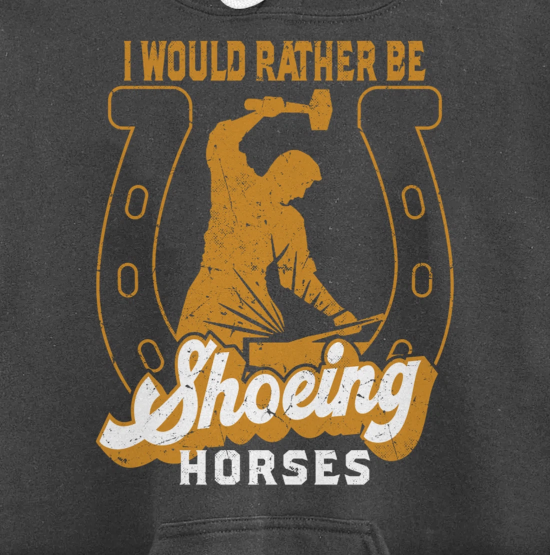 Funny Farrier I Would Rather Be Shoeing Horses Pullover Hoodie
