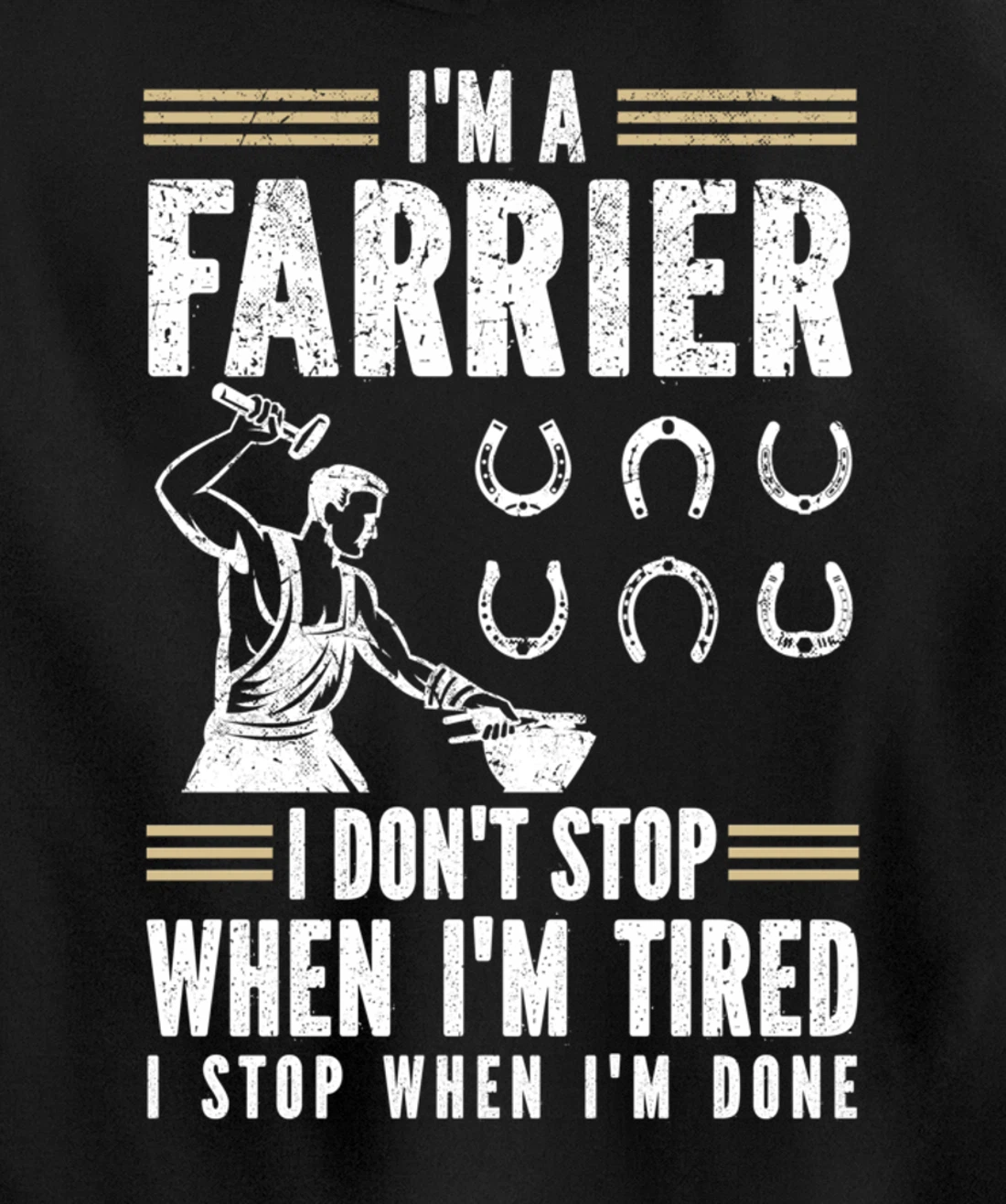 Farrier Horseshoer I Don't Stop When I'm Tired Pullover Hoodie
