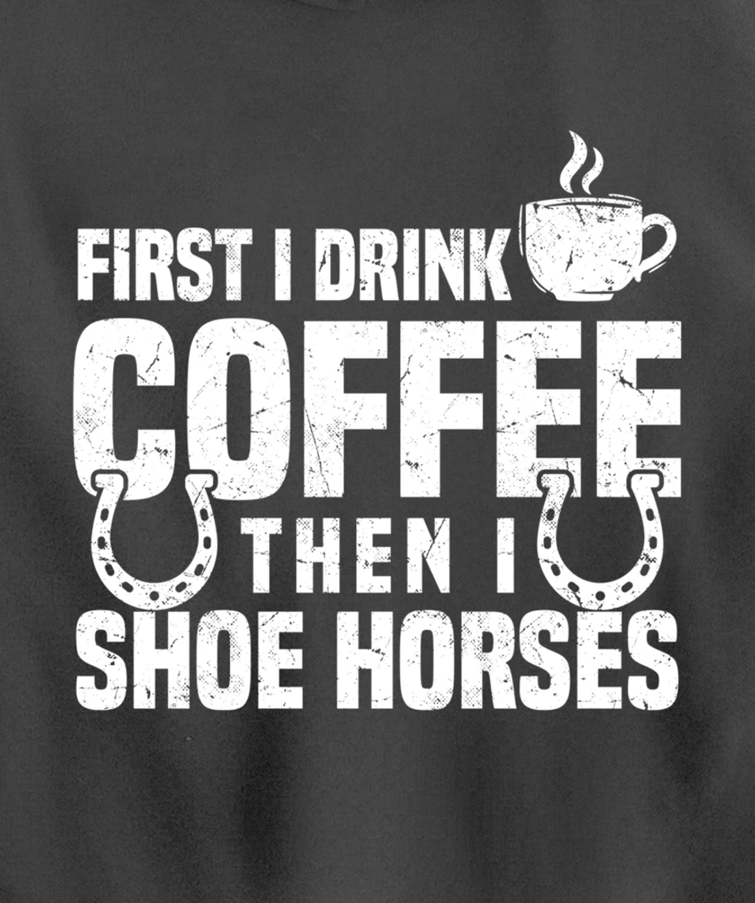 Drink Coffee Shoe Horses Funny Farrier Coffee Lover Pullover Hoodie
