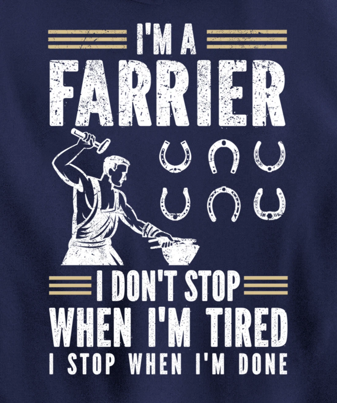 Farrier Horseshoer I Don't Stop When I'm Tired Pullover Hoodie