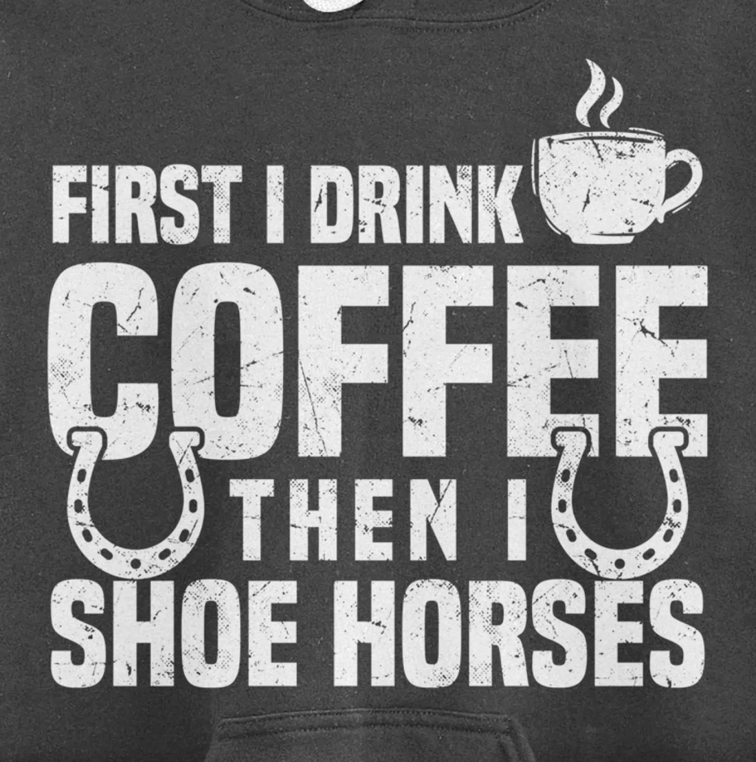 Drink Coffee Shoe Horses Funny Farrier Coffee Lover Pullover Hoodie