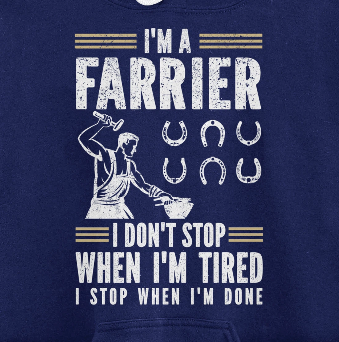 Farrier Horseshoer I Don't Stop When I'm Tired Pullover Hoodie