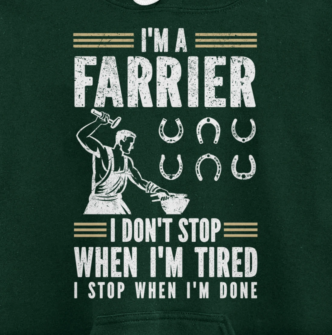 Farrier Horseshoer I Don't Stop When I'm Tired Pullover Hoodie