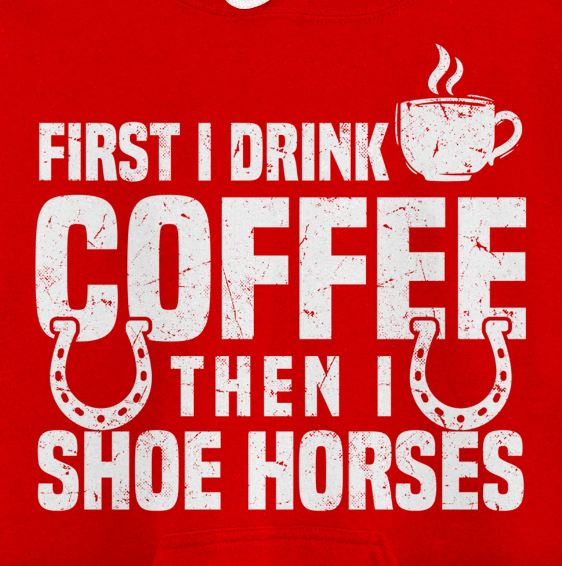 Drink Coffee Shoe Horses Funny Farrier Coffee Lover Pullover Hoodie