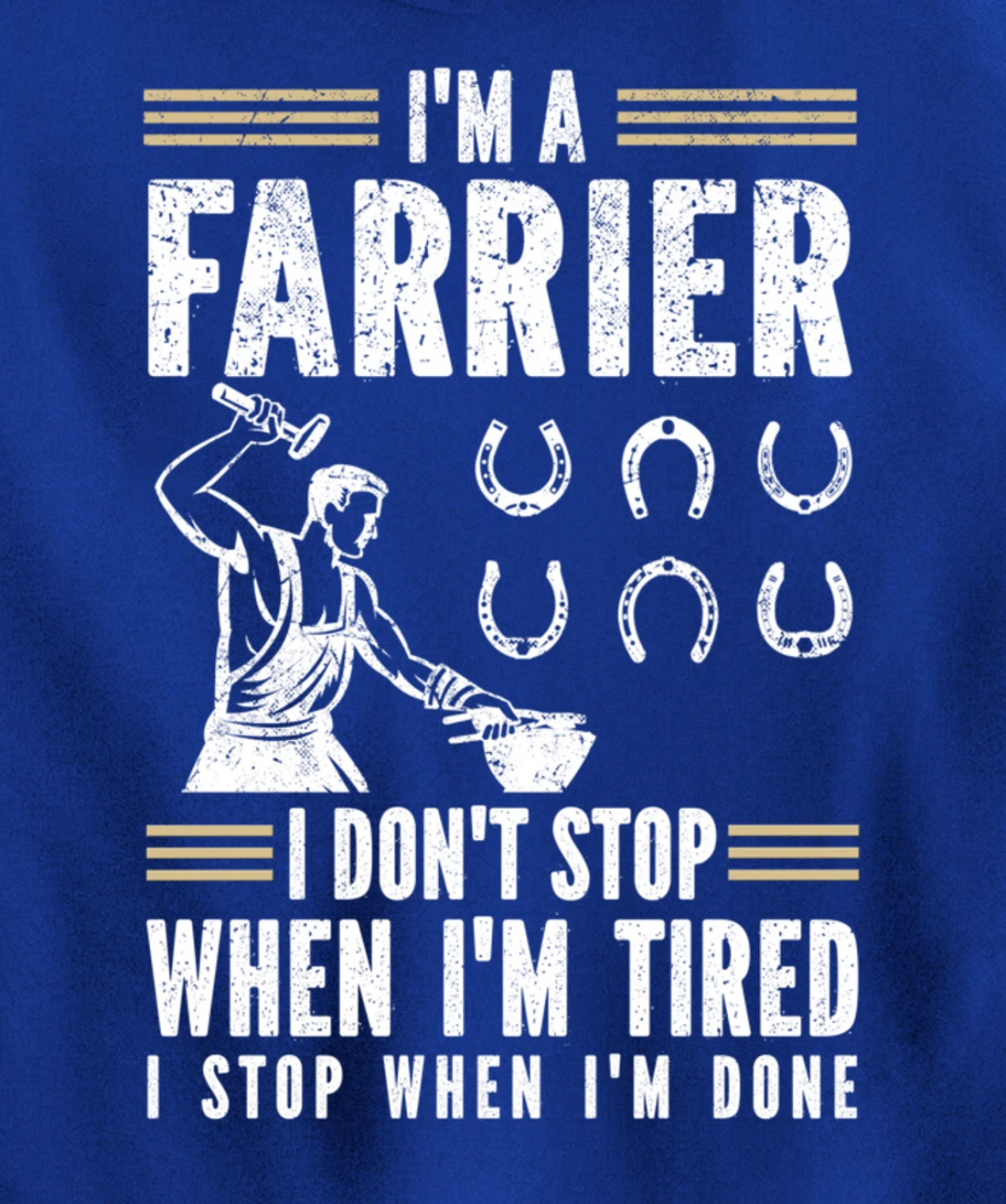 Farrier Horseshoer I Don't Stop When I'm Tired Pullover Hoodie