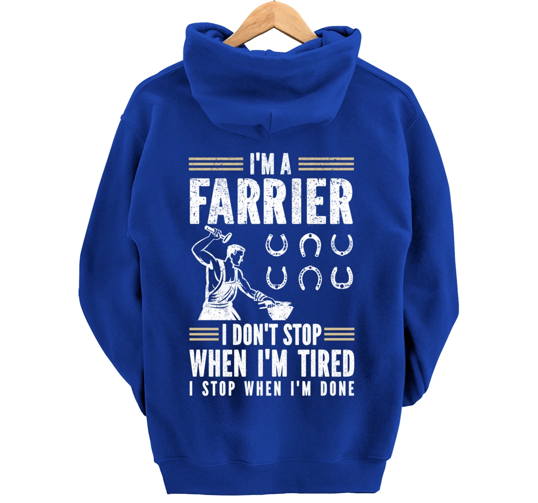Farrier Horseshoer I Don't Stop When I'm Tired Pullover Hoodie