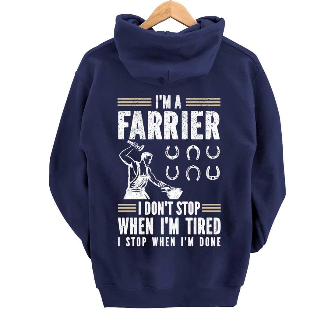 Farrier Horseshoer I Don't Stop When I'm Tired Pullover Hoodie