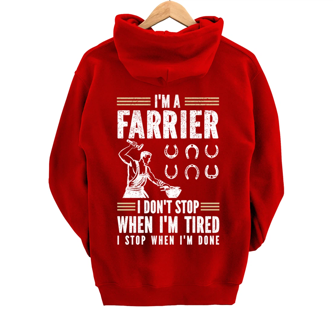 Farrier Horseshoer I Don't Stop When I'm Tired Pullover Hoodie