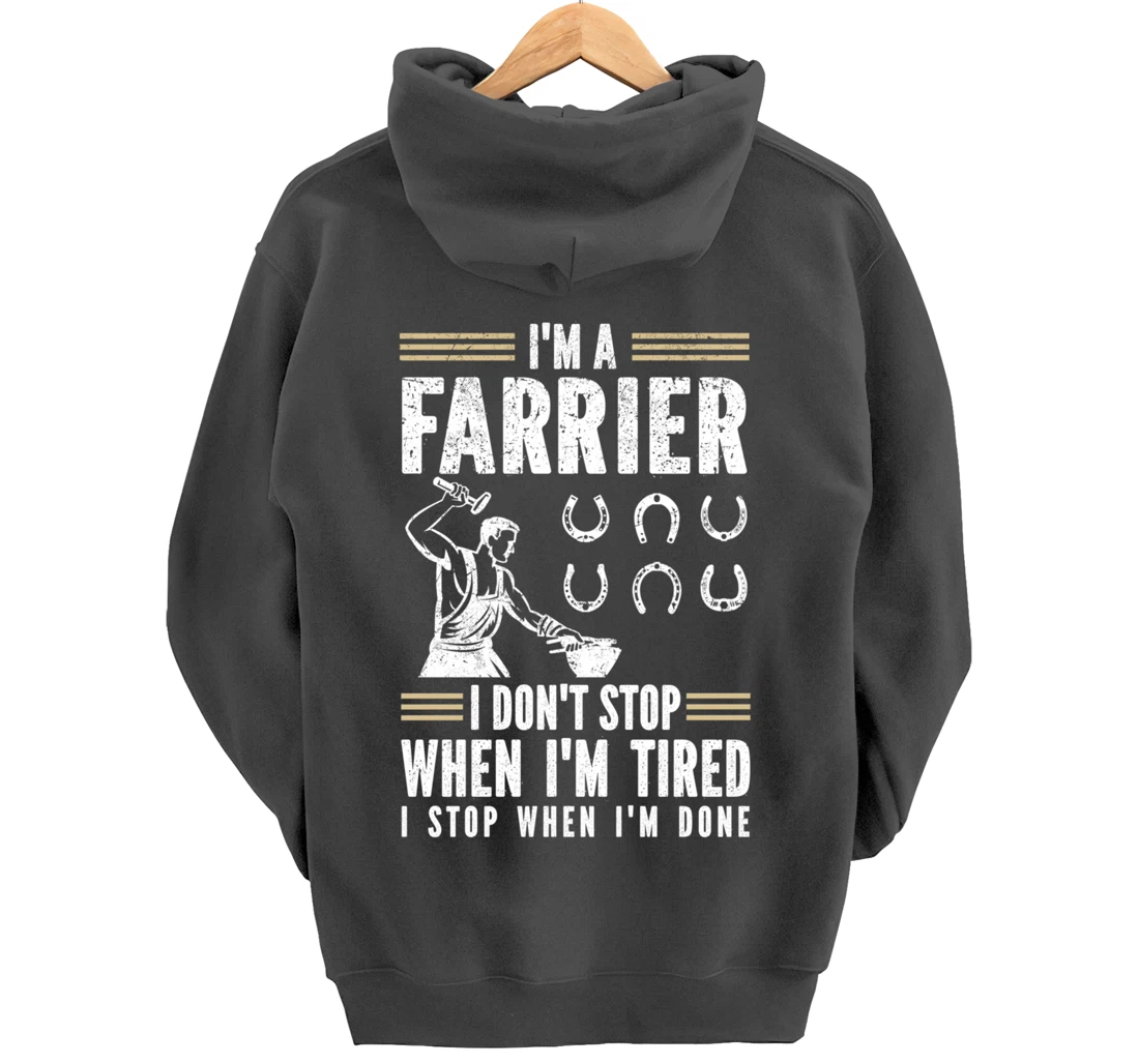 Farrier Horseshoer I Don't Stop When I'm Tired Pullover Hoodie