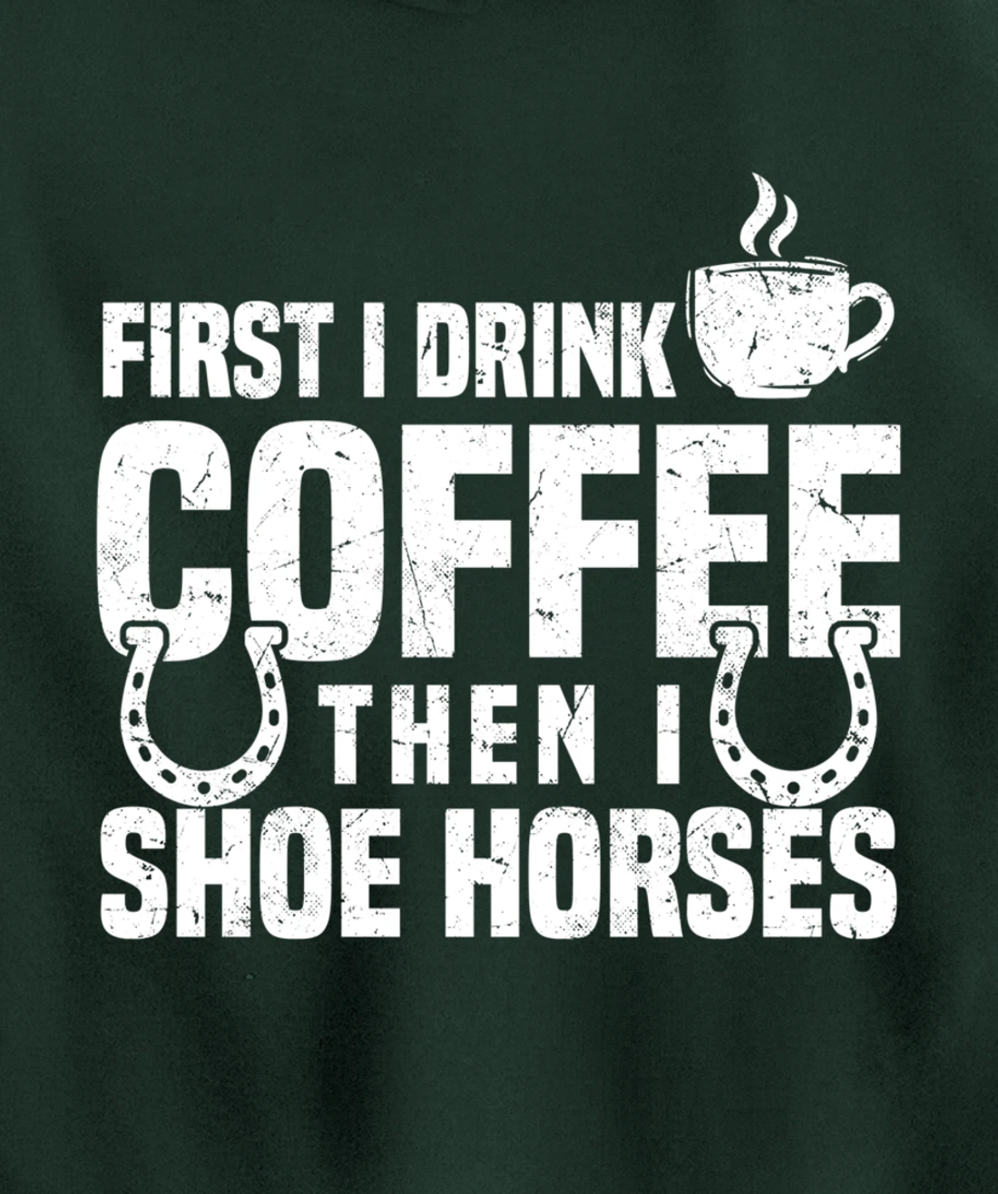 Drink Coffee Shoe Horses Funny Farrier Coffee Lover Pullover Hoodie